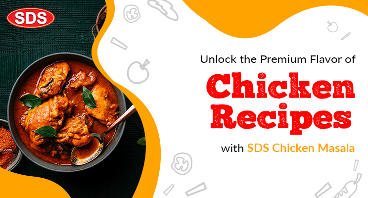 Unlock the Premium Flavor of Chicken Recipes with SDS Chicken Masala